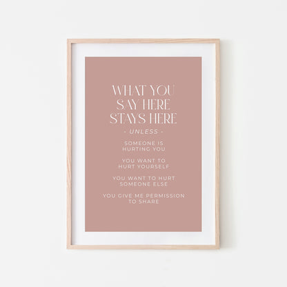 What-You-Say-Here-Stays-Here-Counselling-Wall-Art-in-Rose