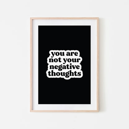 You-Are-Not-Your-Negative-Thoughts-Quote-Wall-Art-in-Black