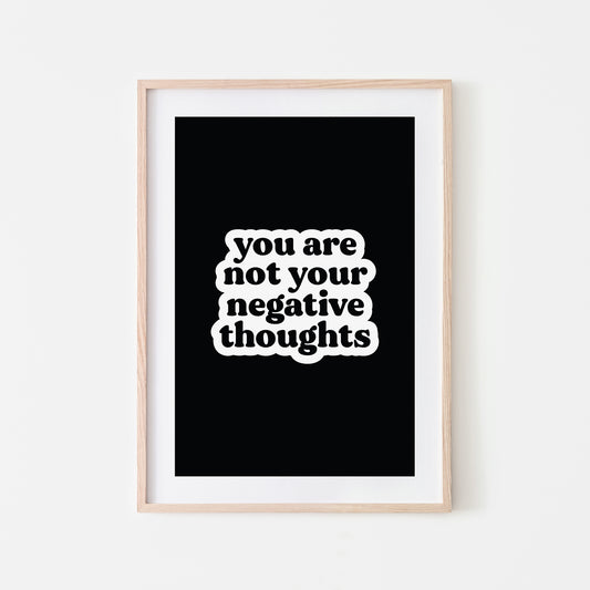 You-Are-Not-Your-Negative-Thoughts-Quote-Wall-Art-in-Black